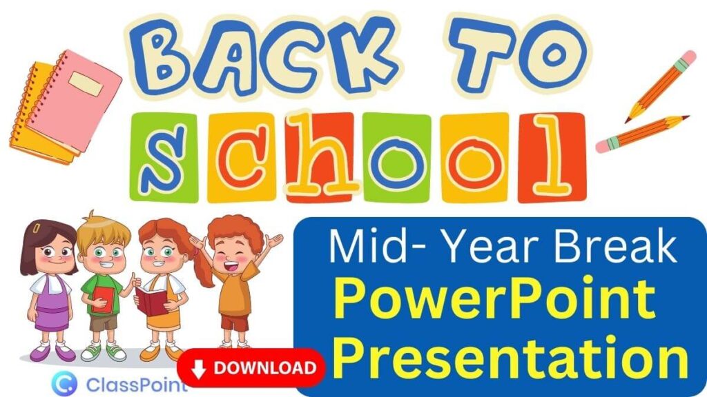Back to School Midyear Break PowerPoint Presentation