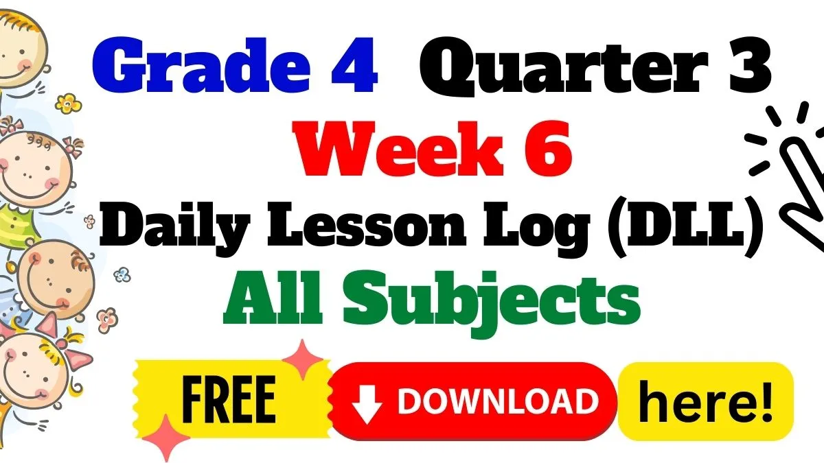 Daily Lesson Log Grade Four Third Quarter Week 6 | Download Here!